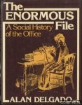 Delgado, Alan - The enormous file: a social history of the office
