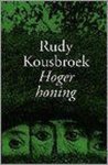 Rudy Kousbroek - Hoger honing