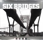 Darl Rastorfer - Six Bridges. The Legacy of Othmar H. Ammann