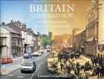 Edmund Swinglehurst 43341 - Country Life Book of Britain Then and Now A Unique Visual Record of Britain Over the Last 100 Years
