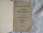 Spurgeon C. H. - Elisabeth Freijstadt - De Psalmen Davids door C.H. Spurgeon. met ophelderende aanteekening en van verschillende beroemde Godgeleerden