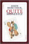 John Mortimer - Quite Honestly