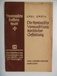 Barth Karl - Theologische Existenz Heute 28: Die theologische Vorausletzung kirchlicher gestaltung