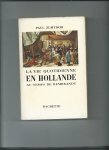 Zumthor, Paul - La vie quotidienne en Hollande au temps de Rembrandt.