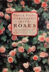 Taylor, Patrick - Gardening with roses