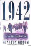 Groom, Winston - 1942: The Year that Tried Men's Souls
