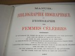 Un Vieux Bibliophile; A.Ungherini - Manuel de Bibliographie Biographique et d'iconographie des Femmes Celebres EN Supllements 1 et 2.