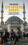 Rob Vreeken 70165 - Een heidens karwei Erdogan en de mislukte islamisering van Turkije