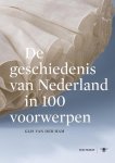 Gijs van der Ham - De geschiedenis van Nederland in 100 voorwerpen