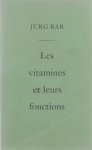 Bär Jürg - Les vitamines et leurs fonctions