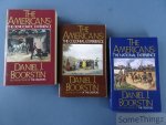 Boorstin, Daniel J. - The Americans. Part 1, 2 and 3: The colonial experience - The national experience - The democratic experience.