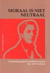 Poelman, A.H. - Moraal is niet neutraal. Christelijk geloof en politieke keuzes [Groen van prinsterer-reeks, nr. 78]