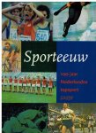 Verkamman, Matty e.a. - Sporteeuw -100 jaar Nederlandse topsport