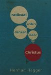 H.J. Hegger - Radicaal Anders Denken Door Christus