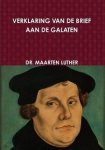 Luther, Maarten - Luther, Maarten-Verklaring van de Brief aan de Galaten (groot formaat) (nieuw) Luther, Maarten - Luther, Maarten-Verklaring van de Brief aan de Galaten (groot formaat) (nieuw)