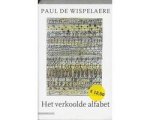 Paul de Wispelaere - Het verkoolde alfabet Paul de Wispelaere - Het verkoolde alfabet