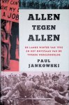 Jankowski, Paul F. - Allen tegen allen: de lange winter van 1933 en het ontstaan van de Tweede Wereldoorlog Jankowski, Paul F. - Allen tegen allen: de lange winter van 1933 en het ontstaan van de Tweede Wereldoorlog