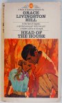 Livingston Hill Grace - Head of the house In the face of tragedy a spirited young girl  finds love and hidden source of strength