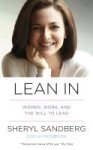 Sandberg S - Lean in Women, Work, and the Will to Lead