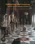 Maia W. Gahtan, Eva-Maria Troelenberg (eds) - Collecting and Empires. An Historical and Global Perspective