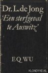 Jong, Dr. L. de - ‘Een sterfgeval te Auswitz’, Rede uitgesproken bij aanvaarding buitengewoon hoogleraarschap te Rotterdam