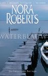 Roberts , Nora . [ isbn 9789034788108 ] - lV . ) Waterblauw . De  Chesapeake  Bay  Saga . ( Beroemde triologieen . )