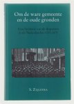 S Zijlstra - Om de ware gemeente en de oude gronden : geschiedenis van de dopersen in de Nederlanden 1531-1675