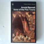 Bennett, Arnold - Anna if the Five Towns