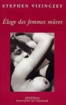 Stephen Vizinczey - Éloge des femmes mûres Les souvenirs amoureux d'András Vajda