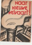 N.V.V. - Naar nieuwe Welvaart!. Tegen dictatuur. Voor de vrijheid. voor de democratie.