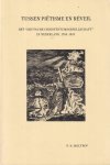 Holtrop, P.N. - Tussen Piëtisme en Reveil. Het 'Deutsche Christentumsgesellschaft' in Nederland, 1784-1833