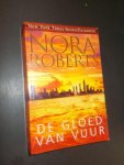 ROBERTS, NORA, - De gloed van vuur.