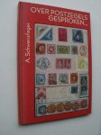 SCHWENZFEGER, A., - Over postzegels gesproken...