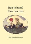  - Ben je boos? Pluk een roos