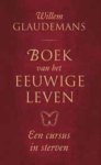 Glaudemans, Willem - Boek van het eeuwige leven / een cursus in sterven Glaudemans, Willem - Boek van het eeuwige leven / een cursus in sterven
