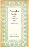 Aischylos - Tragödien und Fragmenten