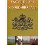 Anton van Oirschot, drs. A.C. Jansen en L.S.A. Koesen - Encyclopedie van Noord-Brabant Deel 4