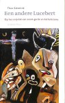 Salemink, Theo - De andere Lucebert. Op het snijvlak van avant-garde en katholicisme