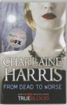 Charlaine Harris 38166 - From Dead to Worse A True Blood Novel