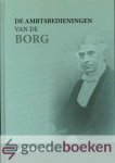 Philpot, J.C. - De ambtsbedieningen van de Borg *nieuw*