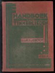 Groot, H.J. de - Handboek voor timmerlieden en bouwkundigen ( Handbook for carpenters and engineers )