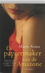 Marie Arana - De Papiermaker Van De Amazone