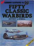 Ethell, Jeffrey l. - Fifty classic warbirds
