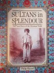 MANSEL Philip - Sultans in Splendour. The Last Years of the Ottoman World
