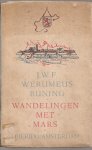 WERUMENUS BUNING, J.W.F - Wandelingen met Mars, Voorzien van vele vestingbouwkundige aanteekeningen en beschouwingen door W.H. Schukking, Luitenant-Kolonel de Genie N.A.
