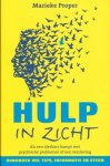 Proper, Marieke - Hulp in zicht! / als een dierbare kampt met psychische problemen of een verslaving; handboek vol tips, informatie en steun Proper, Marieke - Hulp in zicht! / als een dierbare kampt met psychische problemen of een verslaving; handboek vol tips, informatie en steun