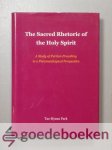 Park, Tae-Hyeun - The Sacred Rhetoric of the Holy Spirit --- A Study of Puritan Preaching in a Pneumatological Perspective
