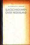Poort, W.A. en Th.N.J. Hoogvliet - Slagschaduwen over Nederland. De geschiedenis van de oorlog van 10 tot en met 28 mei 1940 op Nederlands grondgebied in Europa.
