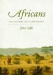 John Iliffe - Africans The History of a Continent