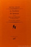 SPINOZA, B. DE, HENRY, M. - Le bonheur de Spinoza. Suivi de: Étude sur le spinozisme de Michel Henry, Jean-Michel Longneaux.